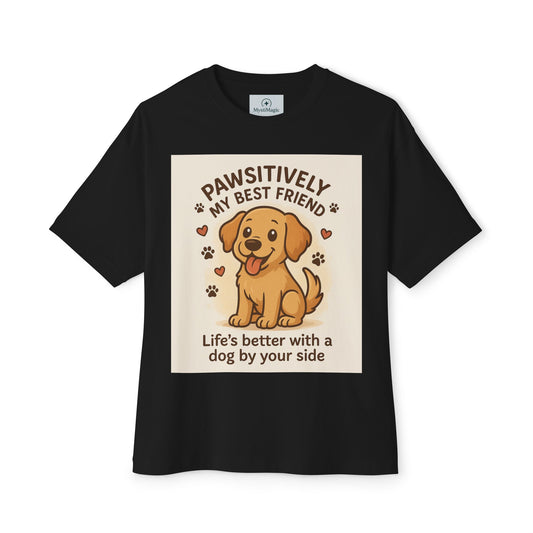 Pawsitively My Best Friend Unisex Oversized Boxy Tee - Life’s Better with a Dog Design