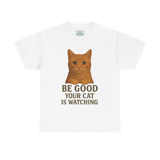 Cat Unisex Tee - Be Good Your Cat is Watching Design