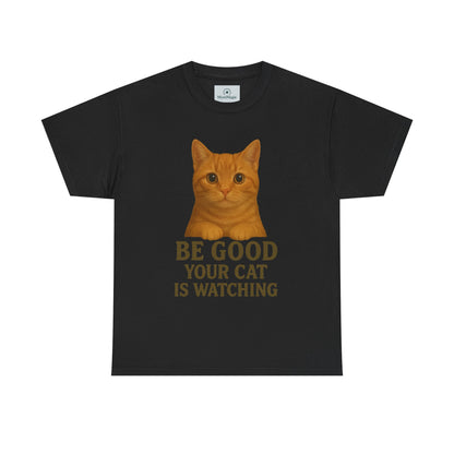 Cat Unisex Tee - Be Good Your Cat is Watching Design