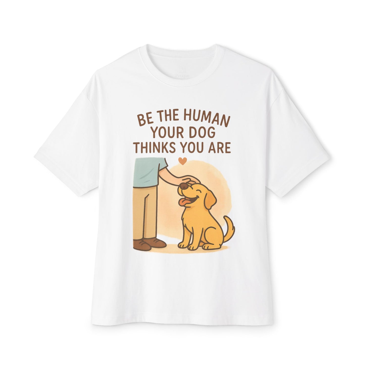 Unisex Oversized Boxy Tee - "Be the Human Your Dog Thinks You Are"
