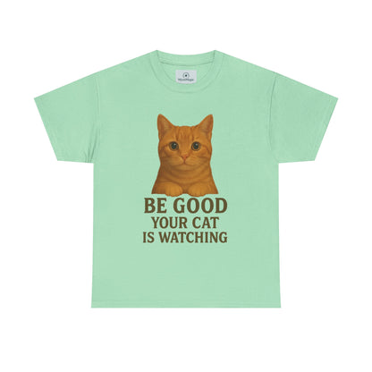 Cat Unisex Tee - Be Good Your Cat is Watching Design