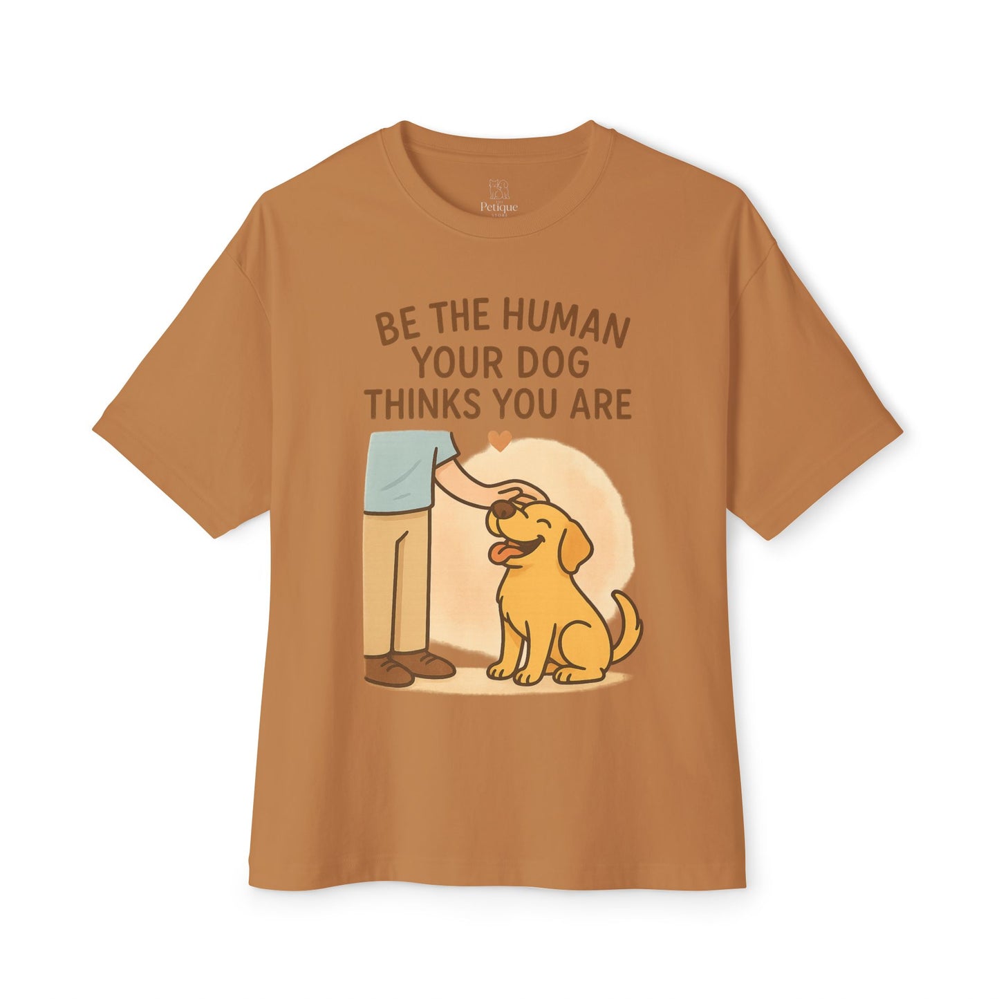 Unisex Oversized Boxy Tee - "Be the Human Your Dog Thinks You Are"