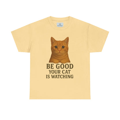 Cat Unisex Tee - Be Good Your Cat is Watching Design